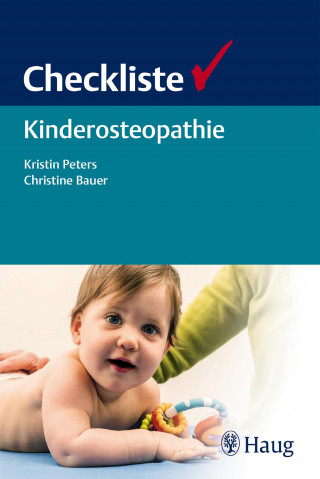 Kristin Peters, Christine Bauer: Checkliste Kinderosteopathie