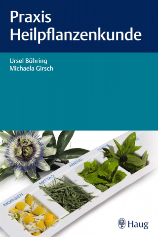 Ursel Bühring, Michaela Girsch: Praxis Heilpflanzenkunde