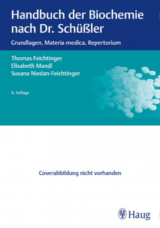 Thomas Feichtinger, Elisabeth Mandl, Susana Niedan-Feichtinger: Handbuch der Biochemie nach Dr. Schüßler