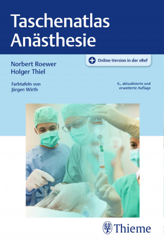 Norbert Roewer, Holger Thiel: Taschenatlas Anästhesie