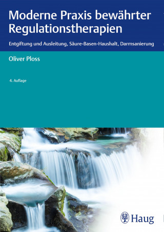 Oliver Ploss: Moderne Praxis bewährter Regulationstherapien