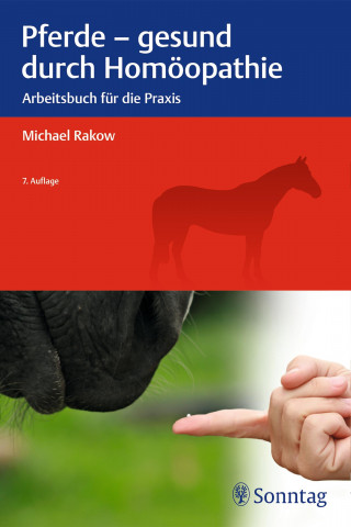 Michael Rakow: Pferde - gesund durch Homöopathie