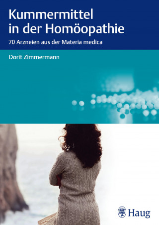 Dorit Zimmermann: Kummermittel in der Homöopathie