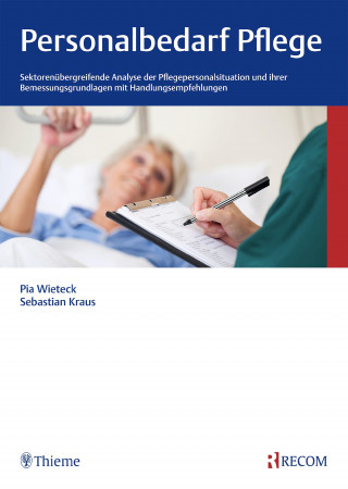 Pia Wieteck, Sebastian Kraus: Personalbedarf Pflege