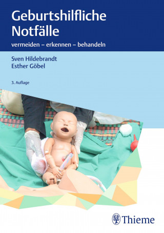 Sven Hildebrandt, Esther Göbel: Geburtshilfliche Notfälle