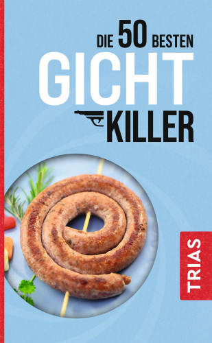 Astrid Schobert: Die 50 besten Gicht-Killer