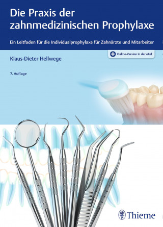 Klaus-Dieter Hellwege: Die Praxis der zahnmedizinischen Prophylaxe