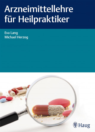 Eva Lang, Michael Herzog: Arzneimittellehre für Heilpraktiker
