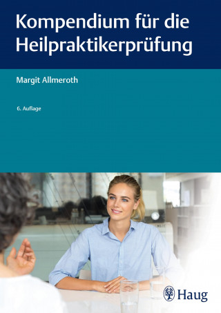 Margit Allmeroth: Kompendium für die Heilpraktiker-Prüfung