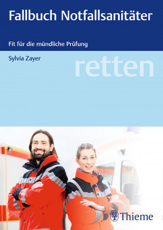Sylvia Zayer: retten - Fallbuch Notfallsanitäter