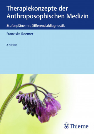 Franziska Roemer: Therapiekonzepte der Anthroposophischen Medizin