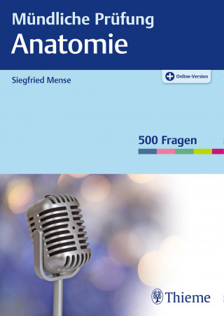 Siegfried Mense: Mündliche Prüfung Anatomie