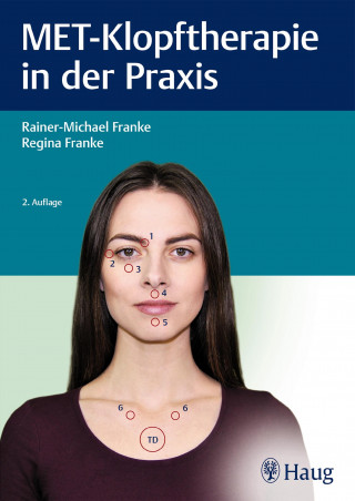 Rainer-Michael Franke, Regina Franke: MET-Klopftherapie in der Praxis