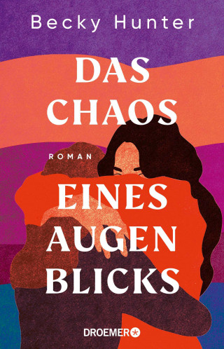 Becky Hunter: Das Chaos eines Augenblicks