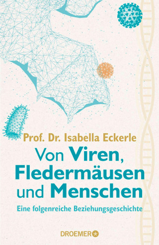 Isabella Eckerle: Von Viren, Fledermäusen und Menschen