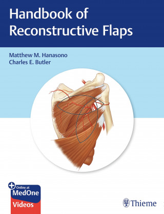 Matthew M. Hanasono, Charles E. Butler: Handbook of Reconstructive Flaps