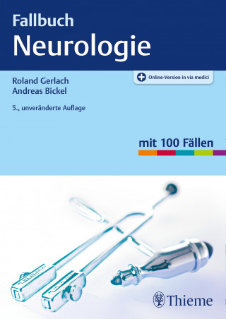 Roland Gerlach, Andreas Bickel: Fallbuch Neurologie