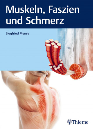 Siegfried Mense: Muskeln, Faszien und Schmerz
