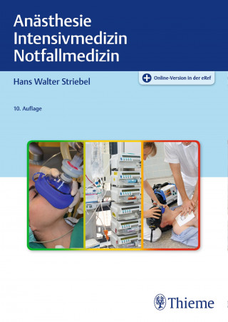 Hans Walter Striebel: Anästhesie Intensivmedizin Notfallmedizin