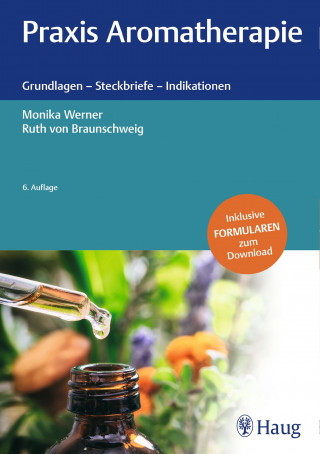 Monika Werner, Ruth von Braunschweig: Praxis Aromatherapie