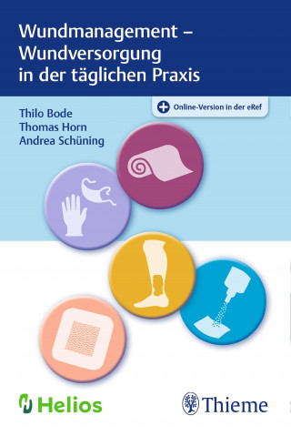 Thilo Bode, Thomas Horn, Andrea Schüning: Wundmanagement - Wundversorgung in der täglichen Praxis