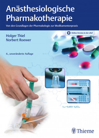 Norbert Roewer, Holger Thiel: Anästhesiologische Pharmakotherapie