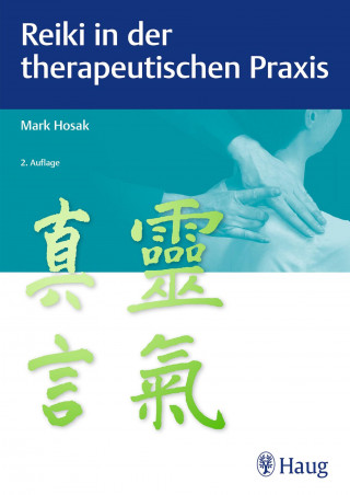 Mark Hosak: Reiki in der therapeutischen Praxis