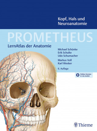 Michael Schünke, Erik Schulte, Udo Schumacher: PROMETHEUS Kopf, Hals und Neuroanatomie