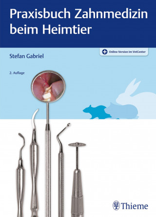 Stefan Gabriel: Praxisbuch Zahnmedizin beim Heimtier