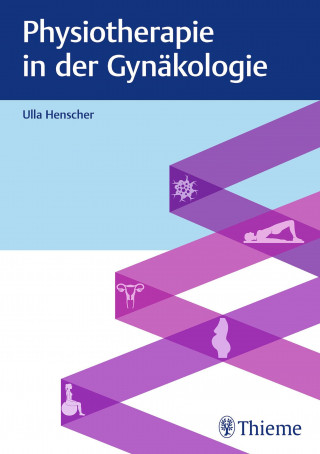 Ulla Henscher: Physiotherapie in der Gynäkologie