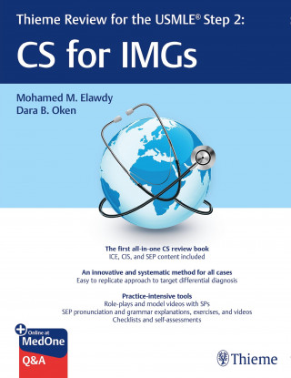 Mohamed M. Elawdy, Dara B. Oken: Thieme Review for the USMLE® Step 2: CS for IMGs