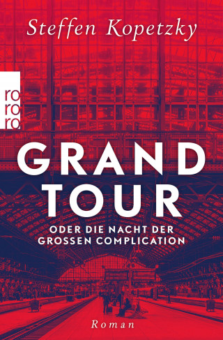 Steffen Kopetzky: Grand Tour oder die Nacht der Großen Complication