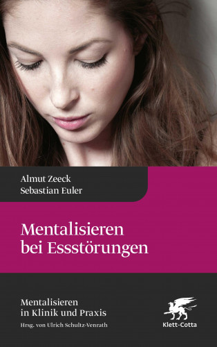 Almut Zeeck, Sebastian Euler: Mentalisieren bei Essstörungen