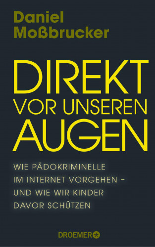 Daniel Moßbrucker: Direkt vor unseren Augen