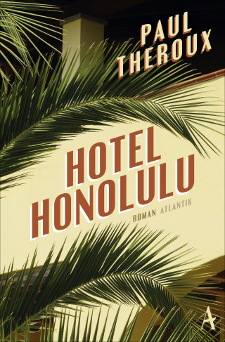 Paul Theroux: Hotel Honolulu