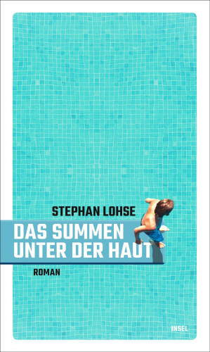 Stephan Lohse: Das Summen unter der Haut