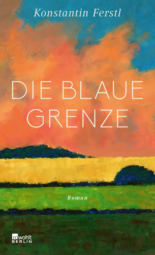 Konstantin Ferstl: Die blaue Grenze