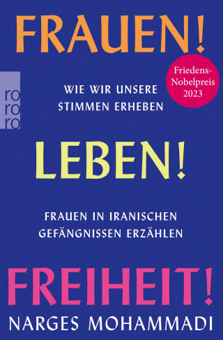 Narges Mohammadi: Frauen! Leben! Freiheit!