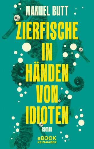 Manuel Butt: Zierfische in Händen von Idioten