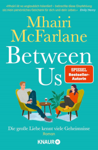 Mhairi McFarlane: Between Us - Die große Liebe kennt viele Geheimnisse