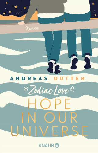 Andreas Dutter: Zodiac Love: Hope in Our Universe