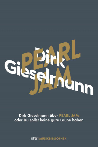 Dirk Gieselmann: Dirk Gieselmann über Pearl Jam oder Du sollst keine gute Laune haben