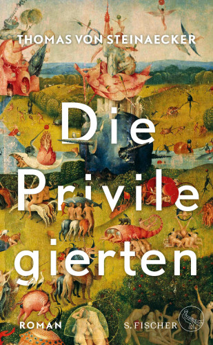 Thomas von Steinaecker: Die Privilegierten