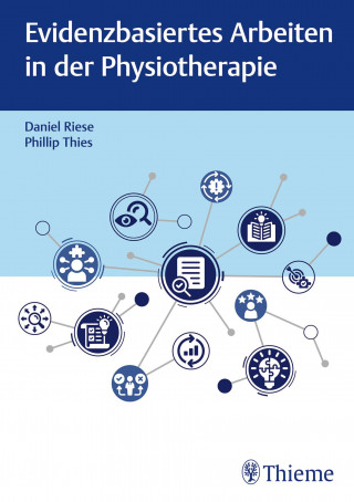 Daniel Riese, Phillip Thies: Evidenzbasiertes Arbeiten in der Physiotherapie