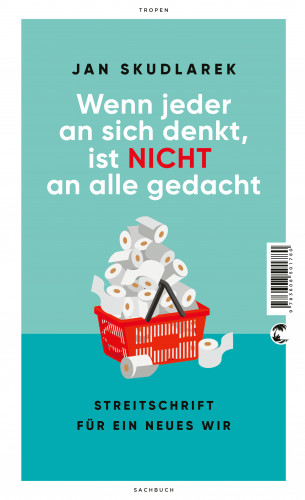 Jan Skudlarek: Wenn jeder an sich denkt, ist nicht an alle gedacht