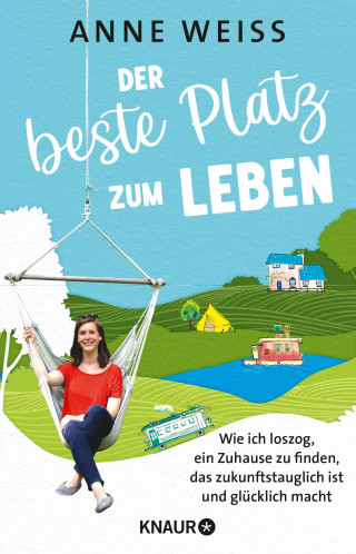 Anne Weiss: Der beste Platz zum Leben