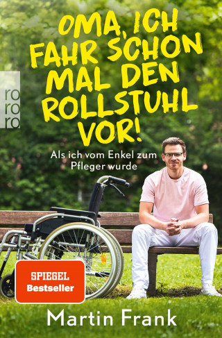 Martin Frank: Oma, ich fahr schon mal den Rollstuhl vor!