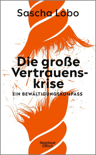 Sascha Lobo: Die große Vertrauenskrise