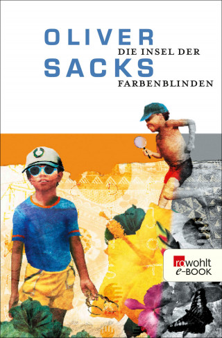 Oliver Sacks: Die Insel der Farbenblinden