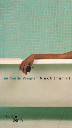 Jan Costin Wagner: Nachtfahrt